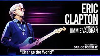 Eric Clapton “Change the World” (Live) at the Hollywood Bowl 10/12/2024