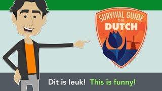 Watch this video from Survival Guide to the Dutch: Dutch words pronounced by foreigners!