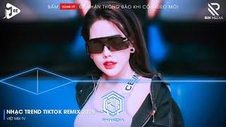 NHẠC TREND TIKTOK REMIX 2025 | NONSTOP VIỆT MIX 2025 BASS CỰC MẠNH | NHẠC REMIX HAY NHẤT 2025