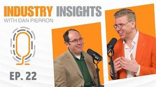 Industry Insights Episode 22: Dan Pierron