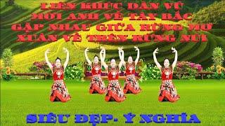 LK DÂN VŨ: MỜI ANH VỀ TÂY BẮC- GẶP NHAU GIỮA RỪNG MƠ- XUÂN VỀ TRÊN RỪNG NÚI