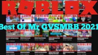 ROBLOX: The Best Of Mr GVSMRB 2021