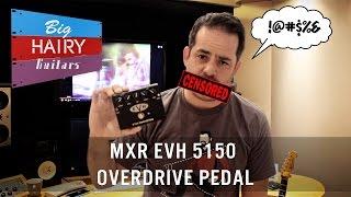 Big Hairy Guitars - MXR EVH 5150 Overdrive Pedal