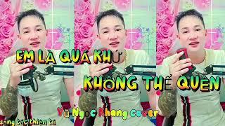 En Là Quá Khứ Không Thể quên - phiên bản hot tiktok ( Thiên Tú ) Vũ Ngọc Khang cover