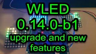 WLED 0.14.0-b1 - First look and some new features testing.