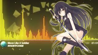 【NightJun】 Nightcore - Move Like A Soldier《像個戰士行動》