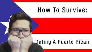 How To Survive: Dating A Puerto Rican