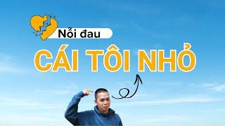 6 dấu hiệu rõ ràng của người có CÁI TÔI NHỎ