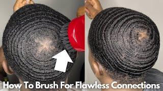 How To Brush For Flawless Connections | How To Get 360 Waves