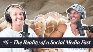 #6 The Reality of a Social Media Fast | Designed to Last Podcast