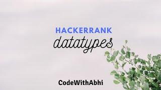 Java Datatypes HackerRank Solution  | Java Tutorial | CodeWithAbhi |