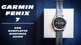 Garmin Fenix 7 -  Der komplette Einstiegs Guide