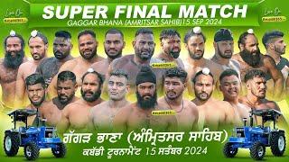 Final Match | Baba Namdev Ghuman VS Khiranwali | Gaggar Bhana (Amritsar) Kabaddi Cup 15 Sep 2024