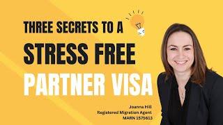 Partner Visa Australia | THREE SECRETS to a STRESS FREE Partner Visa | 300, 309/100, 820/801