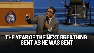 The Year of the Next Breathing: Sent As He Was Sent