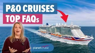 P&O Cruises' Top FAQs in 2025 | Planet Cruise