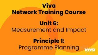 Viva Network Training Course Unit 6 Measurement and Impact Principle1 Programme Planning