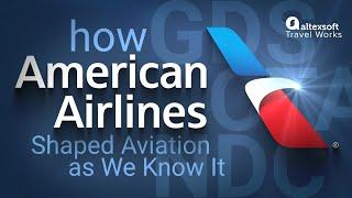 How American Airlines Shaped Aviation as We Know It: GDS, OTA, NDC