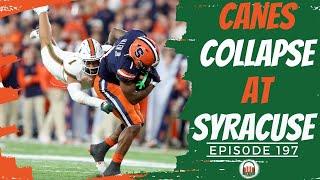 CANES COLLAPSE AT SYRACUSE- EPISODE 197