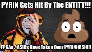 Pyrin Got SMASHED With FPGAs/ASICs The "ENTITY" Is BACK