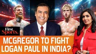 Conor McGregor Agrees to Fight Logan Paul in India | First Sports with Rupha Ramani