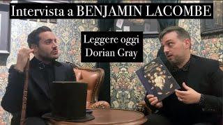 IL RITRATTO DI DORIAN GRAY: Il classico più sovversivo della storia (con BENJAMIN LACOMBE)