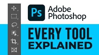 All 60+ Photoshop Tools Explained in Under 30 Minutes