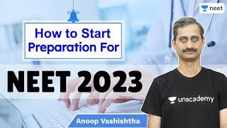 How To Start Preparation for NEET 2023 | Unacademy NEET | Anoop Vashishtha