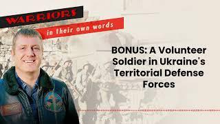 BONUS: A Volunteer Soldier in Ukraine's Territorial Defense Forces | Audio