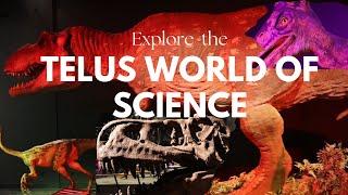 Explore TELUS World Of Science