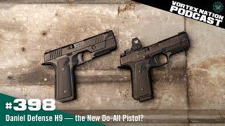 Ep. 398 | Daniel Defense H9 — The New Do-All Pistol?