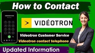 Videotron Customer Service Number | How to contact videotron | videotron Phone number