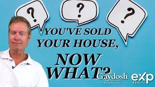 Andrew Gaydosh - Sold Your House, Now What?