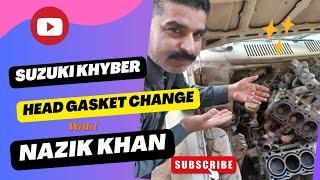 Suzuki Khyber Head Gasket Change  WITH Nazik Khan Macanic For You