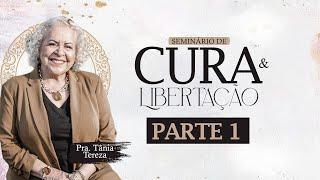 Pra. Tânia Tereza I Seminário de cura e libertação #1