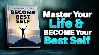 How to Master Your Life and Become Your Best Self (Audiobook)