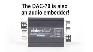 The Datavideo DAC-70 is also an Audio Embedder!