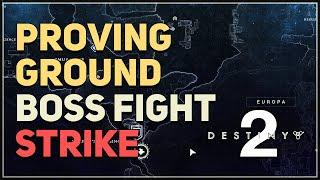 Proving Ground Strike Boss Fight Destiny 2