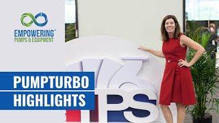 PumpTurbo Highlights [Pump Trade Shows] // Empowering Pumps & Equipment