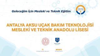 Mesleğim Hayatım - Antalya Aksu Uçak Bakım Teknolojisi Mesleki ve Teknik Anadolu Lisesi ️