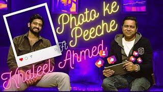 Photo Ke Peeche Feat. Khaleel Ahmed | Aakash Chopra