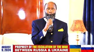 PROPHECY OF THE ESCALATION OF THE WAR BETWEEN RUSSIA & UKRAINE | AUGUST 9, 2024