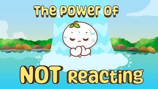 The Power Of NOT Reacting (How To Regulate Emotions) [Japanese Dub Available]