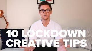 10 top tips to keep you creative during lockdown