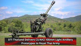 DTI Thailand Delivers CS AH2 105mm Light Artillery Prototypes to Royal Thai Army