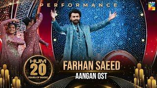 Man Aangan Pe-  Farhan Saeed's Performance -  HUM 20 Years of Magic - HUM TV