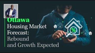 Ottawa Housing Market Forecast: Rebound and Growth Expected