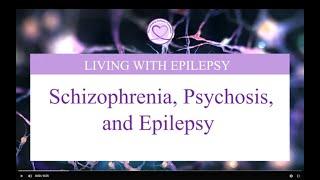 Schizophrenia, Psychosis, and Epilepsy