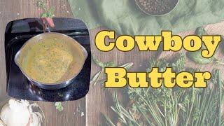 Cowboy Butter - The Herbalicious Dipping Sauce for Steak, Chicken or Seafood