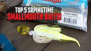 Top 5 Smallmouth Bass Lures! | Best Baits for Springtime River Smallmouth!